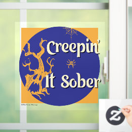 Creepin’ It Sober | Halloween Sober Party Window Cling