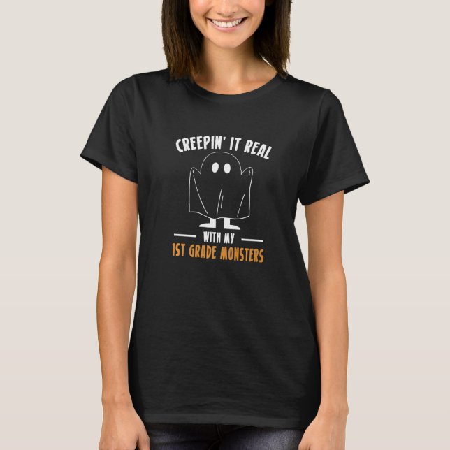 Creeping It Real With My 1st Grade Monsters Back T T-Shirt (Front)
