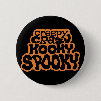 Creepy-Crazy-Kooky-Spooky Standard Button