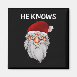 Creepy Funny Santa Christmas Gift He Know Crazy Sa Magnet