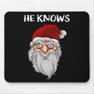 Creepy Funny Santa Christmas Gift He Know Crazy Sa Mouse Pad
