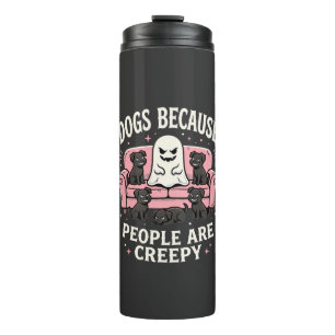 Creepy Halloween Dogs Because People Are Creepy Thermal Tumbler