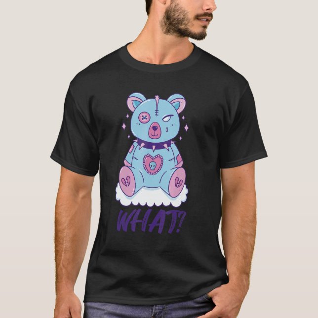 Creepy Teddy What Horror Murderous Teddy Bear What T-Shirt (Front)