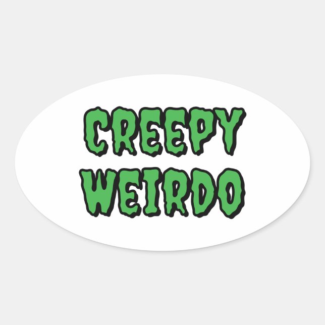 Creepy Weirdo Oval Sticker (Front)