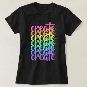 "Créer" Chemise T-Shirt pour femmes arc-en-ciel