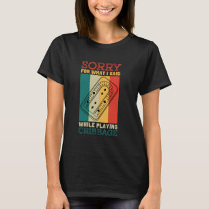 Cribbage Player Sorry for What I Said Retro Funny T-Shirt