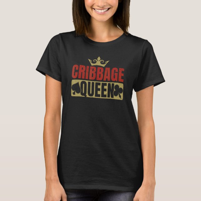 Cribbage Queen Card Game Players T-Shirt (Front)
