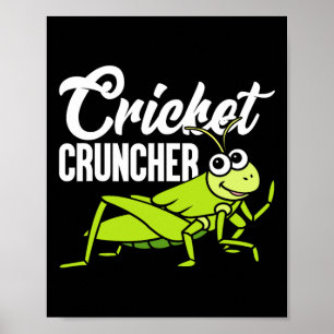 Cricket Cruncher Funny Insect Lover Quote  Poster
