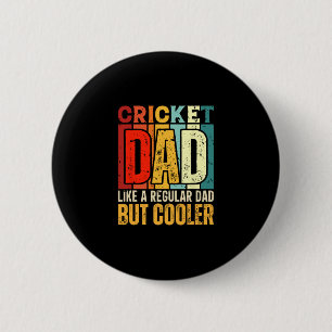 Cricket Dad Like A Regular Dad But Cooler  2 Inch Round Button