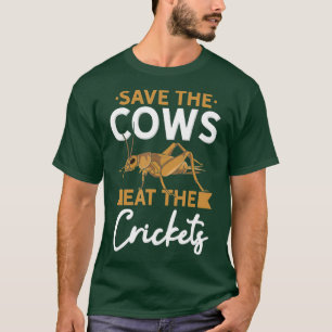 CRICKET FLOUR Eat Crickets T-Shirt
