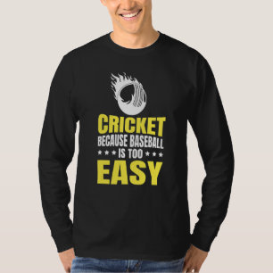 Cricket Game For A Cricket Player Teammate T-Shirt