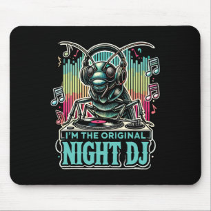 Cricket Insect I'm The Original Night Dj  Mouse Pad