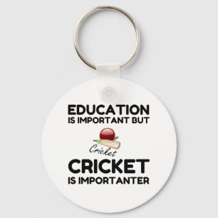 CRICKET IS IMPORTANTER KEYCHAIN