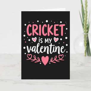 Cricket Is My Valentine Card