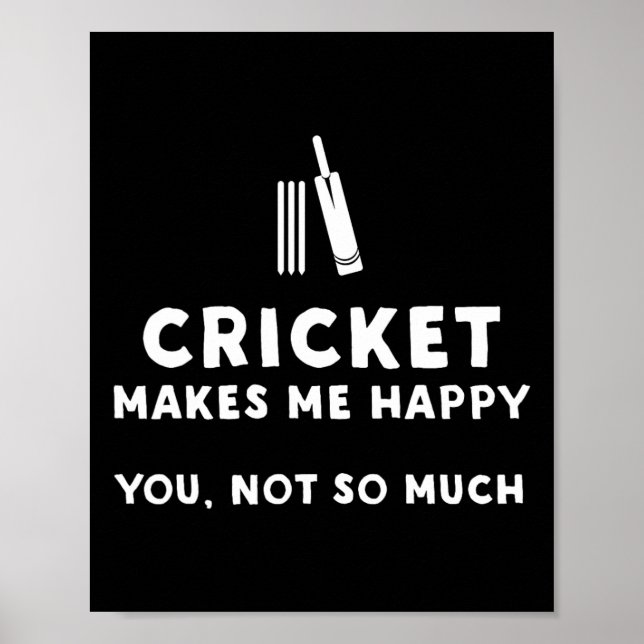 Cricket Makes Me Happy - Funny Cricket  Poster (Front)