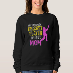 Cricket Player Calls Me Mom Sports Team Coach Gra Sweatshirt