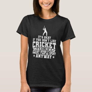 Cricket Player Cricket Kind Of A Smart People Spor T-Shirt