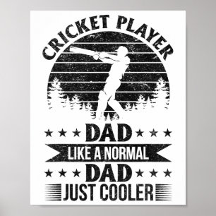 Cricket Player Dad Like A Normal Dad Just Cooler  Poster