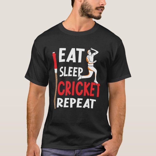 Cricket Player Eat Sleep Cricket Repeat   outfits T-Shirt (Front)