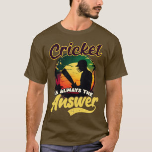 Cricket Player Is Answer T-Shirt