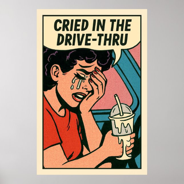 Cried in the Drive-Thru – Pop Art Heartbreak Poster (Front)