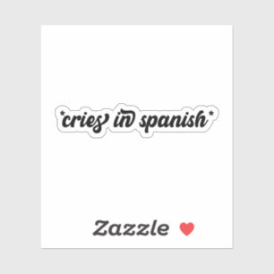 Cries in Spanish Sticker, Funny Stickers