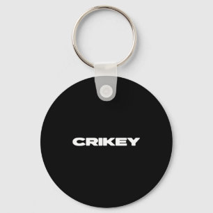 Crikey Australian Phrases Aussie Slang T  Keychain