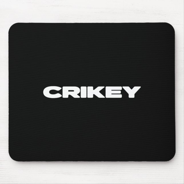 Crikey Australian Phrases Aussie Slang T  Mouse Pad (Front)