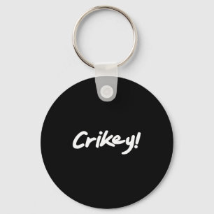 Crikey! Funny Aussie Slang Exclamation Tygraphy  Keychain