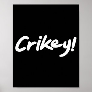 Crikey! Funny Aussie Slang Exclamation Tygraphy Poster