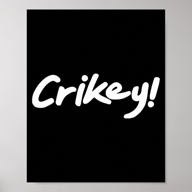 Crikey! Funny Aussie Slang Exclamation Tygraphy  Poster (Front)