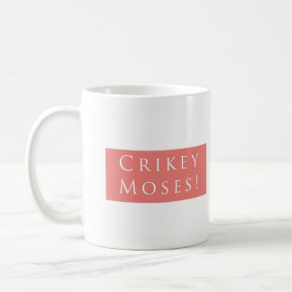 Crikey Moses! Plain Pink Coffee Mug