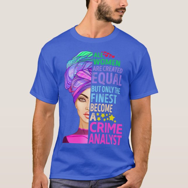 Crime Analyst The Finest Become Crime Analyst T-Shirt (Front)