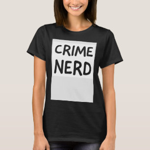 Crime Nerd Criminology T-Shirt