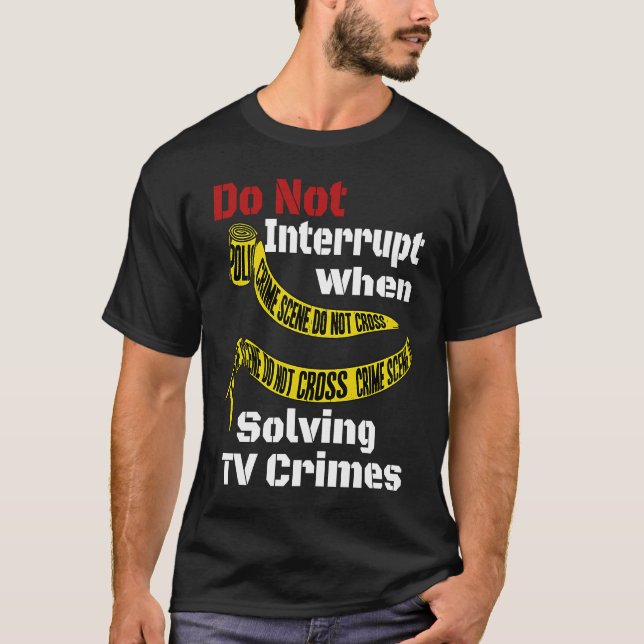 Crime Quote For True Murderino Enthusiast T-Shirt (Front)