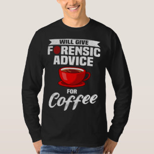 Crime Scene Forensics Criminology & Forensic Scien T-Shirt