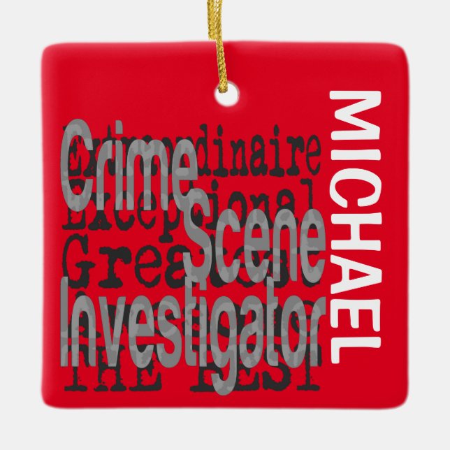 Crime Scene Investigator Extraordinaire CUSTOM Ceramic Ornament (Front)