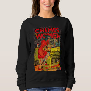 Crimes by Women #1 Golden Age Comic Book Cover Sweatshirt