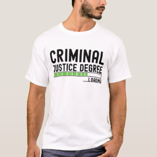 Criminal Justice Degree Loading T-Shirt