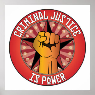 Criminal Justice Is Power Poster