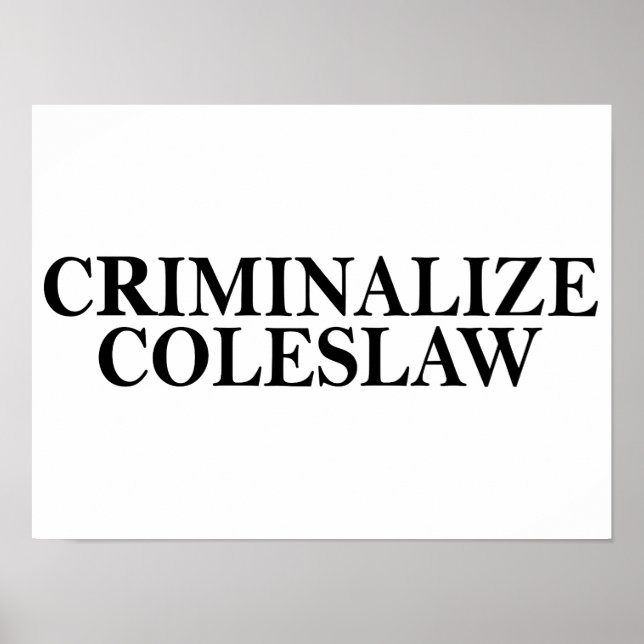 Criminalize Coleslaw Poster (Front)