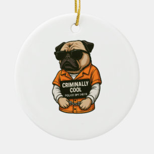 Criminally Cool Pug � Funny Mugshot Dog Design Ceramic Ornament