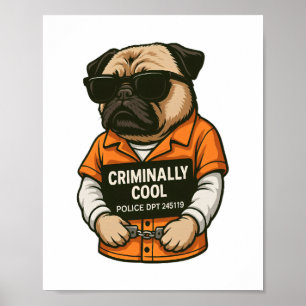 Criminally Cool Pug – Funny Mugshot Dog Design Poster