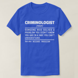 Criminologist Noun Funny Forensic Investigator T-Shirt