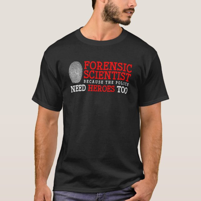Criminology Forensics Coroner and  Forensic Scienc T-Shirt (Front)