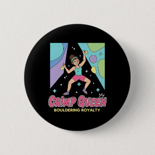 Crimp Queen Bouldering Royalty Rock Climbing  2 Inch Round Button