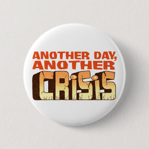CRISIS 2 INCH ROUND BUTTON