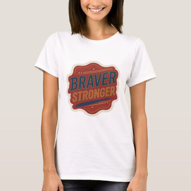 Crisp Blue BRAVER STRONGER Statement Design T-Shirt (Front)