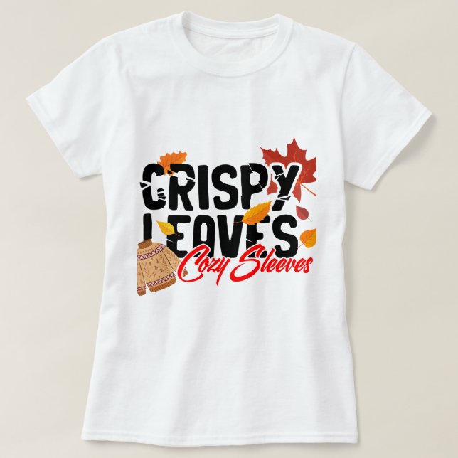 Crispy Leaves, Cozy Sleeves T-Shirt (Design Front)