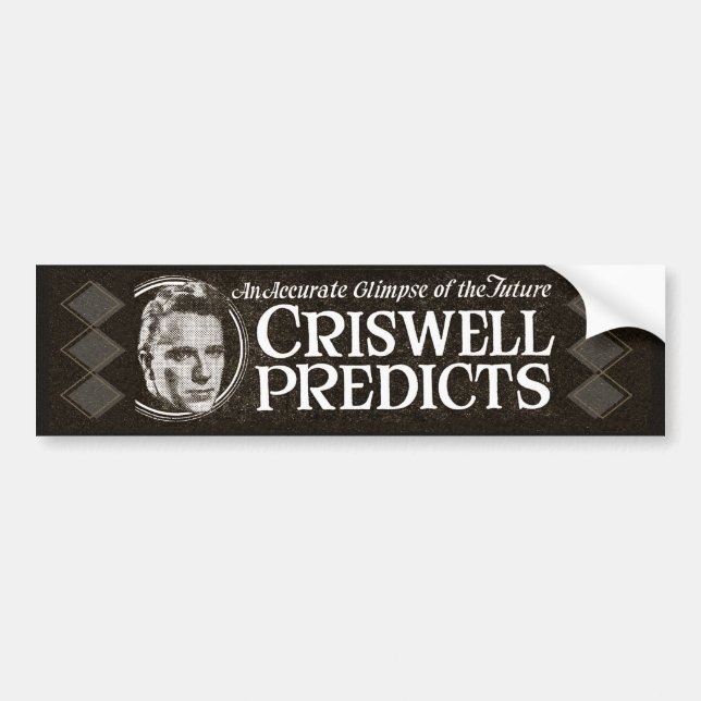 Criswell Predicts - Bumper Sticker (Front)